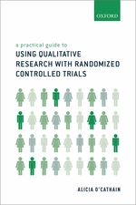 A Practical Guide to Using Qualitative Research with Randomized Controlled Trials