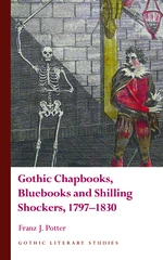Gothic Chapbooks, Bluebooks and Shilling Shockers, 17971830