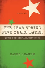 The Arab Spring Five Years Later VOL 1