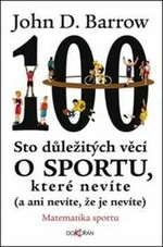 Sto důležitých věcí o sportu, které nevíte (a ani nevíte, že je nevíte). - John D. Barrow