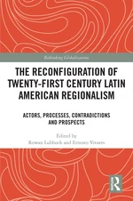 The Reconfiguration of Twenty-first Century Latin American Regionalism