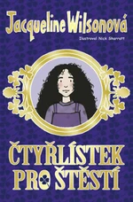 Čtyřlístek pro štěstí - Jacqueline Wilsonová, Nick Sharratt