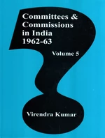 Committees And Commissions In India 1947-73 Volume-5 (1962-63)