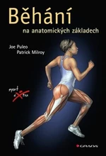 Běhání na anatomických základech - Patrick Milroy, Joe Puleo