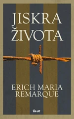Jiskra života - Erich Maria Remarque