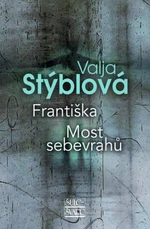 Františka / Most sebevrahů - Valja Stýblová