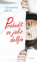 Probudit se jako delfín - Johana Kral - e-kniha