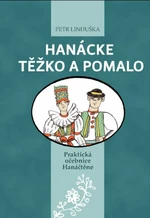 Hanácke těžko a pomalo - Petr Linduška