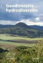 Geodiverzita a hydrodiverzita - Václav Cílek, Vojen Ložek, Lisá Lenka, Aleš Bajer