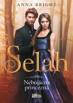 Selah – nebojácna princezná - Anna Bright - e-kniha