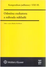 Kompendium judikatury Odměna exekutora a náhrada nákladů - Blanka Havlíčková