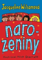 Narozeniny - Jacqueline Wilsonová, Nick Sharratt