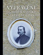 Vyprávění o chudém básníku nešťastné lásky - Jana Dohnalová - e-kniha