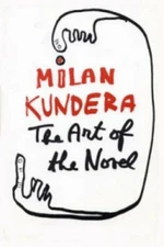 Art of the Novel - Milan Kundera