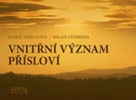 Vnitřní význam přísloví - Marie Mihulová, Milan Svoboda