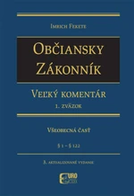 Občiansky zákonník Dedenie a záväzkové právo - Všeobecná čásť - Imrich Fekete