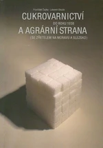 Cukrovarnictví do roku 1938 a agrární strana - František Čapka, Lubomír Slezák