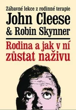 Rodina a jak v ní zůstat naživu - John Cleese, Robin Skynner