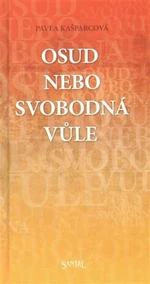 Osud nebo svobodná vůle - Pavla Kašparcová