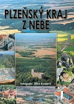 Plzeňský kraj z nebe - Jiří Berger, Petr Mazný, Petr Flachs, Zdeněk Hůrka