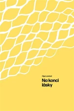 Na konci lásky - Olga Landová, Karolína Šrámková