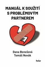 Manuál k soužití s problémovým partnerem - Tomáš Novák, Dana Benešová