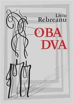 Oba dva - Libor Hofman, Liviu Rebreanu