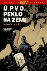 Ú.P.V.O. Peklo na zemi 1 - Nový svět - Mike Mignola, John Arcudi, Guy Davis