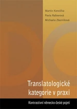 Translatologické kategorie v praxi. Kontrastivní německo-české pojetí - Martin Konvička, Pavla Rašnerová, Michaela Zborníková - e-kniha