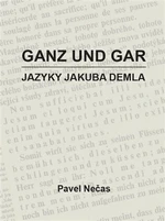 Ganz und gar : jazyky Jakuba Demla - Pavel Nečas