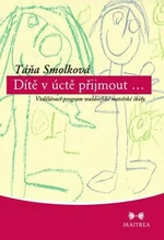 Dítě v úctě přijmout... - Táňa Smolková