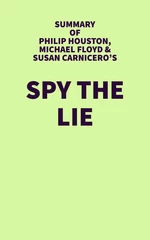 Summary of Philip Houston, Michael Floyd & Susan Carnicero's Spy the Lie