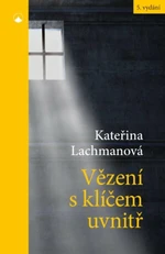 Vězení s klíčem uvnitř - Kateřina Lachmanová