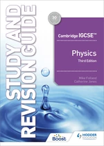 Cambridge IGCSEâ¢ Physics Study and Revision Guide Third Edition