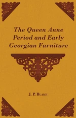 The Queen Anne Period and Early Georgian Furniture