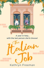 The Italian Job (The Kathryn Freeman Romcom Collection, Book 6)