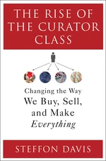 The Rise of the Curator Class