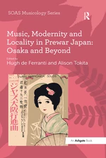 Music, Modernity and Locality in Prewar Japan