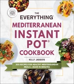 The Everything Mediterranean Instant PotÂ® Cookbook