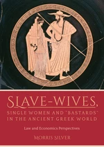Slave-Wives, Single Women and âBastardsâ in the Ancient Greek World