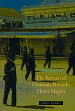 The Return of Comrade Ricardo Flores MagÃ³n