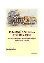 Pozdně antická římská říše - Jan Lepeška - e-kniha