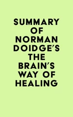 Summary of Norman Doidge's The Brain's Way of Healing