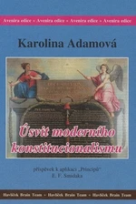 Úsvit moderního konstitucionalismu - Karolina Adamová