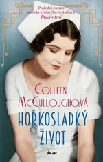 Hořkosladký život - Colleen McCulloughová