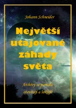 Největší utajované záhady světa - Johann Schneider - e-kniha