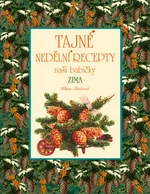 Tajné nedělní recepty naší babičky - Zima - Klára Trnková