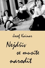 Nejdřív se musíte narodit - Josef Kainar - e-kniha