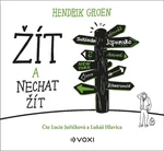 Žít a nechat žít - Hendrik Groen, Lukáš Hlavica, Lucie Juřičková - audiokniha