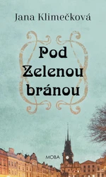 Pod Zelenou bránou - Jana Klimečková - e-kniha